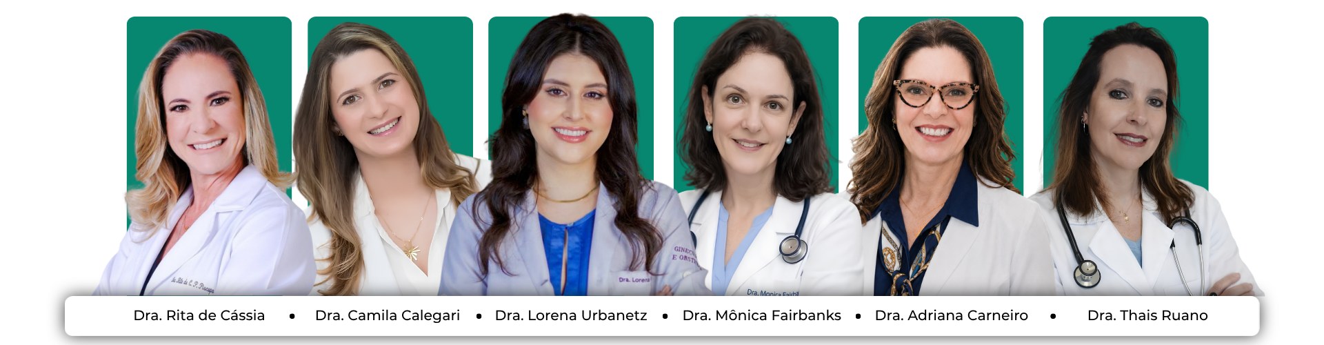 Equipe de médicas da FemCare: Dra. Flávia Fairbanks, Dra. Rita de Cássia, Dra. Camila Calegari, Dra. Lorena Urbanetz, Dra. Mônica Fairbanks e Dra. Adriana Carneiro